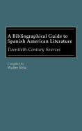 A Bibliographical Guide to Spanish American Literature: Twentieth-Century Sources