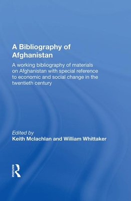 A Bibliography Of Afghanistan - Mclachlan, K. S.