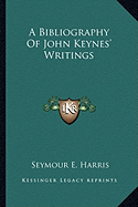 A Bibliography Of John Keynes' Writings