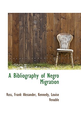 A Bibliography of Negro Migration - Ross