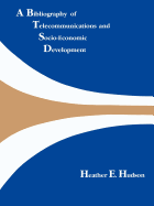 A Bibliography of Telecommunications and Socio-Economic Development