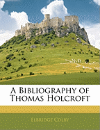 A Bibliography of Thomas Holcroft