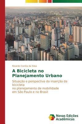 A Bicicleta No Planejamento Urbano - Corr?a Da Silva Ricardo