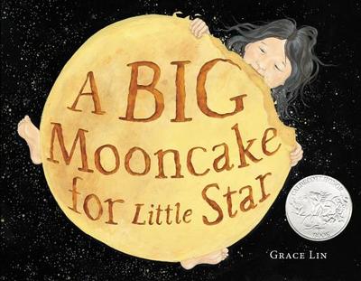 A Big Mooncake for Little Star (Caldecott Honor Book) - Lin, Grace, MD
