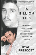 A Billion Lies: The Highest Ranks of the Church of Scientology Couldn't Throw Him Out Fast Enough