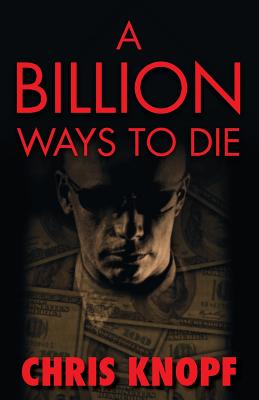 A Billion Ways to Die - Knopf, Chris