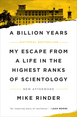 A Billion Years: My Escape from a Life in the Highest Ranks of Scientology - Rinder, Mike
