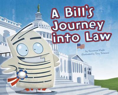 A Bill's Journey Into Law - Slade, Suzanne
