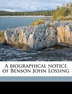 A Biographical Notice of Benson John Lossing