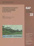 A Biological Assessment of the Aquatic Ecosystems of the Pastaza River Basin, Ecuador and Peru: Rap Bulletin of Biological Assessment 33 Volume 33