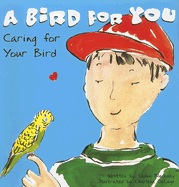 A Bird for You: Caring for Your Bird