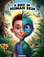 A Bird in Human Skin