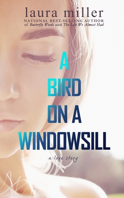 A Bird on a Windowsill - Miller, Laura, MD