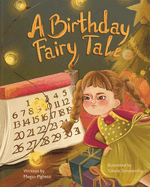 A Birthday Fairy Tale: Holiday Birthday Blues Made Merry