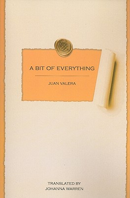 A Bit of Everything - Valera, Juan, and Warren, Johanna (Translated by)