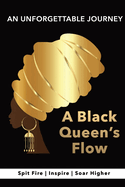 A Black Queen's Flow Hip-Hop Poetry: A Journey of Self-Discovery to Achieve Success & Remarkable Self-Confidence