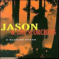 A Blazing Grace - Jason & the Scorchers