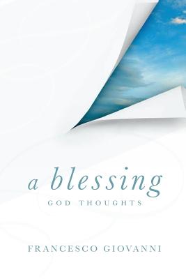 A Blessing, God Thoughts - Giovanni, Francesco