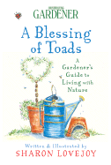 A Blessing of Toads: A Gardener's Guide to Living with Nature - Lovejoy, Sharon