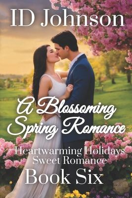 A Blossoming Spring Romance - Yearsley Morgan, Lauren (Editor), and Johnson, Id