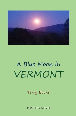 A Blue Moon in VERMONT - Boone, Terry