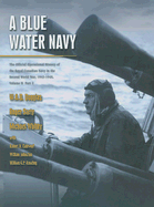 A Blue Water Navy, Volume II, Part 2: The Official Operational History of the Royal Canadian Navy in the Second World War, 1943-1945