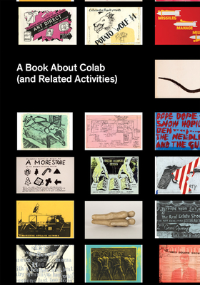 A Book About Colab (and Related Activities) - Schumann, Max (Editor), and Robinson, Walter (Afterword by)