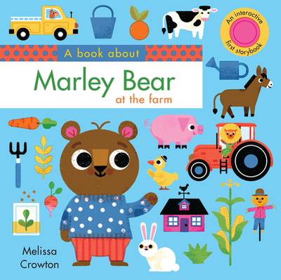 A Book about Marley Bear at the Farm: An Interactive First Storybook for Toddlers - Crowton, Melissa