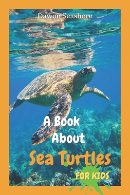 A Book About Sea Turtles For Kids: Beautiful photos, interesting facts ...