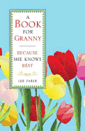 A Book for Granny: Because She Knows Best