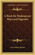 A Book for Shakespeare Plays and Pageants