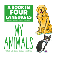 A Book in Four Languages: My Animals: My Animals