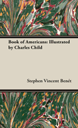 A Book of Americans: Illustrated by Charles Child