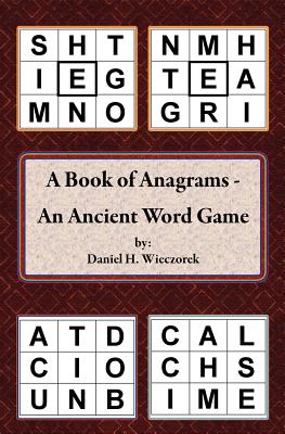 A Book of Anagrams - An Ancient Word Game - Wieczorek, Daniel H