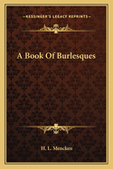 A Book Of Burlesques
