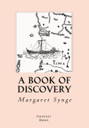 A Book of Discovery: The History of the World's Exploration, from the Earliest Times to the Finding of the South Pole