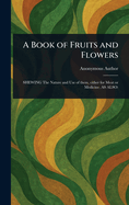 A Book of Fruits and Flowers