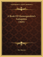 A Book of Glamorganshire's Antiquities (1825)