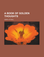 A Book of Golden Thoughts