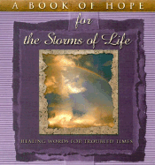 A Book of Hope for the Storms of Life: Healing Words for Troubled Times - Kemp, Cecil O, Jr., and Knight, Kathryn (Editor)