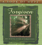 A Book of Hope We're Forgiven: The Healing Power of Forgiveness