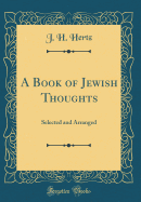 A Book of Jewish Thoughts: Selected and Arranged (Classic Reprint)