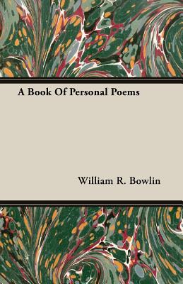 A Book of Personal Poems - Bowlin, William R