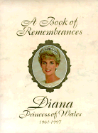 A book of remembrances : Diana, Princess of Wales, 1961-1997