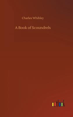 A Book of Scoundrels - Whibley, Charles