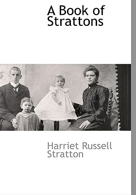 A Book of Strattons - Stratton, Harriet Russell