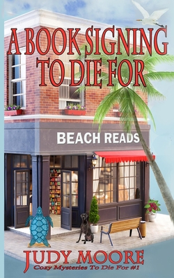 A Book Signing To Die For - Moore, Judy