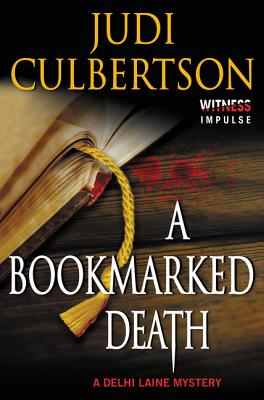 A Bookmarked Death: A Delhi Laine Mystery - Culbertson, Judi