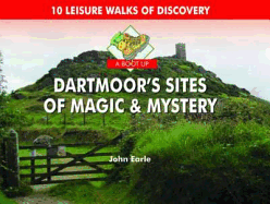 A Boot Up Dartmoor's Sites of Magic & Mystery: 10 Leisure Walks of Discovery