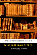 A Booty of Words: A Dictionary Devoted to the Linguistic Treasure Contributed to the English Language by the Pirate-Scientist William Dampier (Tomes Maritime): The Dampier Collection, Volume 9
